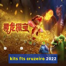 kits fts cruzeiro 2022